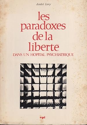 Seller image for Paradoxes de la libert dans un hpital psychiatrique. for sale by PRISCA