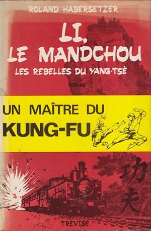 Bild des Verkufers fr Li, le Mandchou : les rebelles du Yang-Ts : roman zum Verkauf von PRISCA