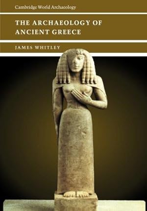 Imagen del vendedor de The Archaeology of Ancient Greece (Cambridge World Archaeology) a la venta por WeBuyBooks