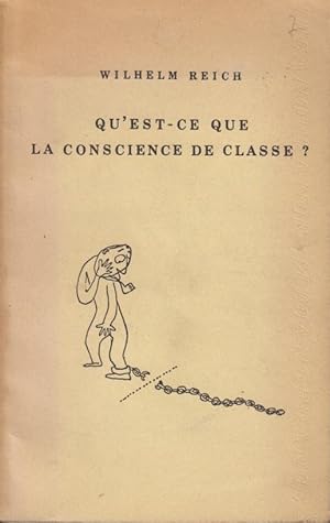 Seller image for Qu'est-ce que la conscience de classe? : contribution au dbat sur la reconstruction du mouvement ouvrier for sale by PRISCA