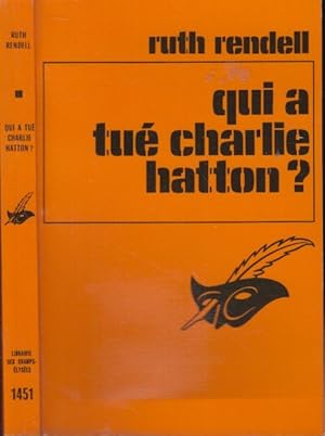 Immagine del venditore per Qui a tu Charlie Hatton ? : (The Best Man to Die) traduit de l'anglais par Marie-Louise Navarro. venduto da PRISCA