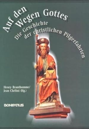 Seller image for Auf den Wegen Gottes. Die Geschichte der christlichen Pilgerfahrten for sale by Buchhandlung Loken-Books