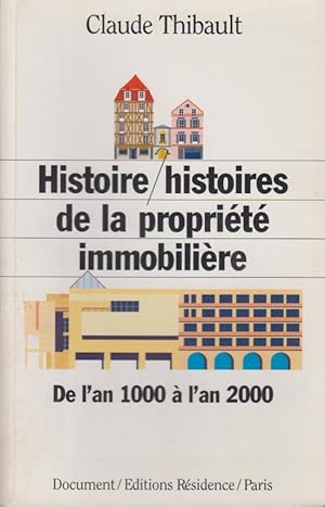 Bild des Verkufers fr Histoire-histoires de la proprit immobilire : de l'an 1000  l'an 2000 zum Verkauf von PRISCA