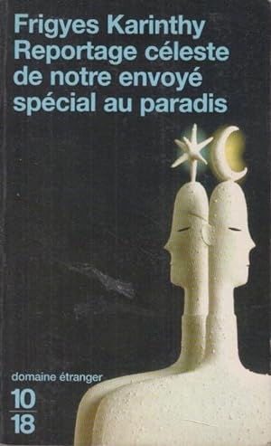 Bild des Verkufers fr Reportage cleste : de notre envoy spcial au paradis : roman zum Verkauf von PRISCA