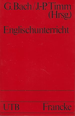 Seller image for Englischunterricht: Grundlagen und Methoden einer handlungsorientierten Unterrichtspraxis for sale by montanbuch