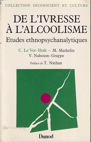 Seller image for De l'ivresse  l'alcoolisme : etudes ethnopsychanalytiques for sale by PRISCA