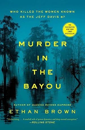 Imagen del vendedor de Murder in the Bayou: Who Killed the Women Known as the Jeff Davis 8? a la venta por WeBuyBooks 2