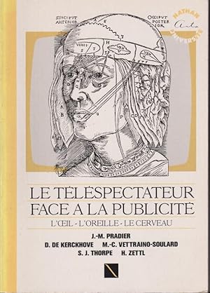 Seller image for Le Tlspectateur face  la publicit l'oeil, l'oreille, le cerveau for sale by PRISCA