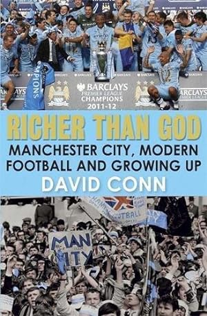 Immagine del venditore per Richer Than God: Manchester City, Modern Football and Growing Up venduto da WeBuyBooks
