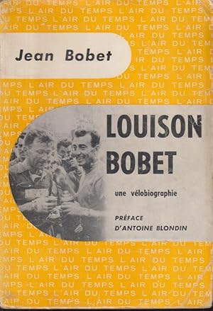 Imagen del vendedor de Louison Bobet: une vlobiographie a la venta por PRISCA