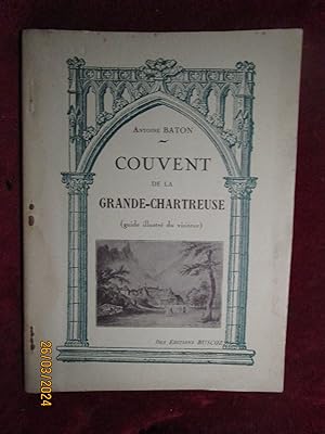 Imagen del vendedor de COUVENT DE LA GRANDE-CHARTREUSE - GUIDE ILLUSTR DE VISITEUR a la venta por LA FRANCE GALANTE