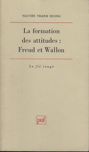 Imagen del vendedor de La formation des attitudes : Freud et Wallon a la venta por PRISCA