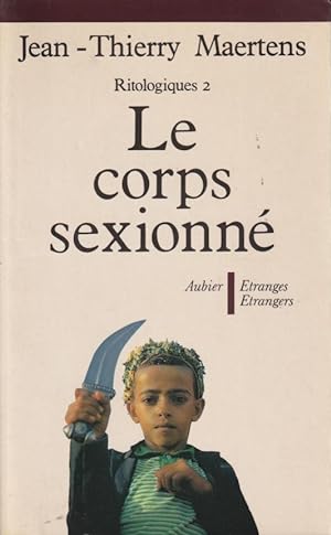 Seller image for Le corps sexionn : essai d'anthropologie des inscriptions gnitales. for sale by PRISCA