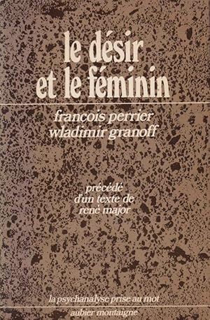 Imagen del vendedor de Le dsir et le fminin : Prcd d'un texte de Ren Major a la venta por PRISCA