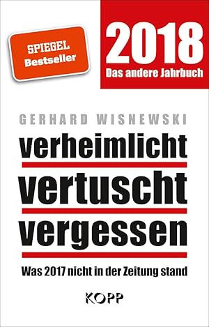 Seller image for verheimlicht - vertuscht - vergessen 2018: Was 2017 nicht in der Zeitung stand for sale by Gabis Bcherlager