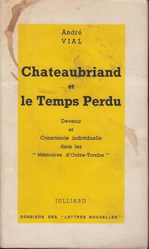 Image du vendeur pour Chateaubriand et le temps perdu : devenir et conscience individuelle dans le Memoires d'outre-tombe mis en vente par PRISCA