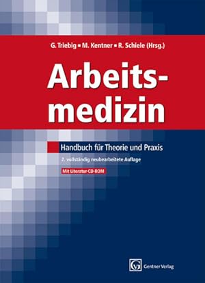 Immagine del venditore per Arbeitsmedizin : Handbuch fr Theorie und Praxis ; mit Literatur-CD-ROM. hrsg. von G. Triebig ; M. Kentner ; R. Schiele venduto da NEPO UG