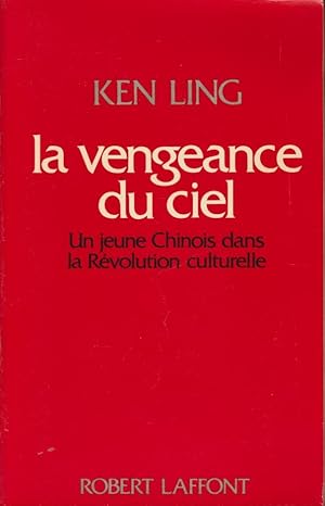 Imagen del vendedor de La vengeance du ciel : un jeune Chinois dans la Rvolution culturelle a la venta por PRISCA