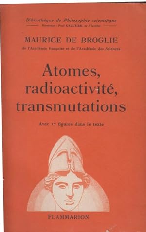 Image du vendeur pour Atomes, radioactivit, transmutations : 15 figures dans le texte et hors texte mis en vente par PRISCA