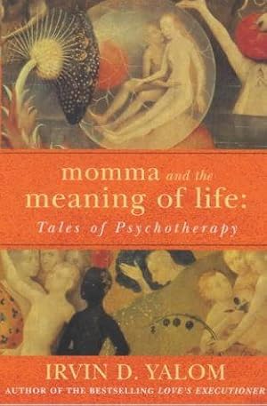 Seller image for Momma And The Meaning Of Life: Tales of Psycho-therapy for sale by WeBuyBooks