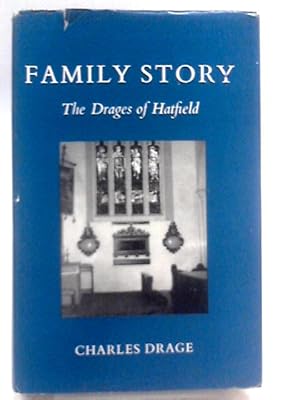 Bild des Verkufers fr Family Story, The Drages Of Hatfield. zum Verkauf von World of Rare Books