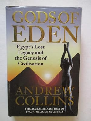 Image du vendeur pour The Gods of Eden: Egypt's Lost Legacy and the Genesis of Civilisation mis en vente par GREENSLEEVES BOOKS