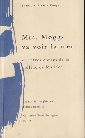 Image du vendeur pour Mrs Moggs va voir la mer et autres contes de la colline de Madder mis en vente par PRISCA