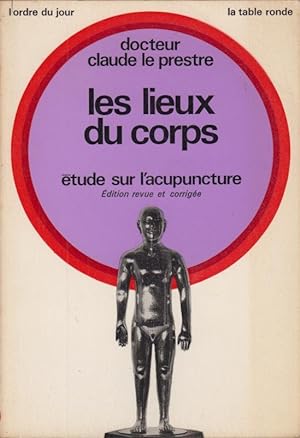 Image du vendeur pour Les Lieux du corps : tude sur l'acupuncture . mis en vente par PRISCA