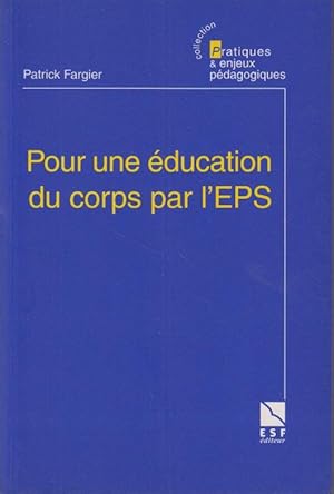 Seller image for Pour une ducation du corps par l'EPS for sale by PRISCA