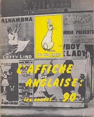 Bild des Verkufers fr L'affiche anglaise : les annes 90 : 15 juin-25 septembre 1972, Muse des arts dcoratifs, Paris zum Verkauf von PRISCA