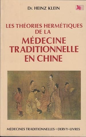 Image du vendeur pour Les thories hermtiques de la mdecine traditionnelle en Chine : recherches sur la vie et l'oeuvre de Chang Chieh-Pin mis en vente par PRISCA