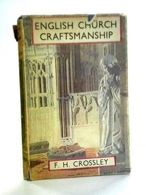 Bild des Verkufers fr English Church Craftsmanship: An Introduction To The Work Of The Mediaeval Period zum Verkauf von World of Rare Books