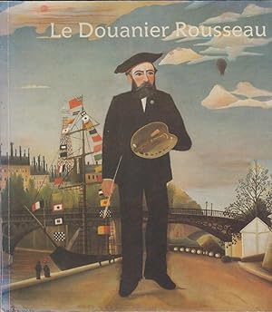 Seller image for Le Douanier Rousseau : [exposition] Galeries nationale du Grand Palais, 14 septembre 1984-7 janvier 1985 ; Museum of Modern Art, New York, 5 fevrier - 4 juin 1984. for sale by PRISCA