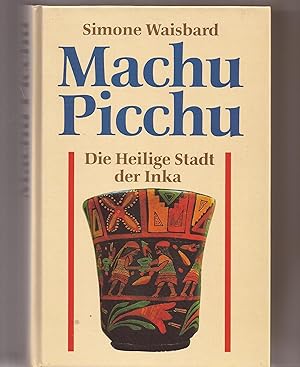 Image du vendeur pour Machu Picchu. Die Heilige Stadt der Inka. mis en vente par Gabis Bcherlager