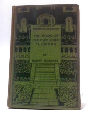 Bild des Verkufers fr The Book Of Old-Fashioned Flowers zum Verkauf von World of Rare Books