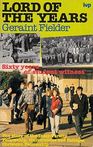 Bild des Verkufers fr Lord of the Years: Sixty Years of Student Witness - Story of the Inter-Varsity Fellowship/Universities and Colleges Christian Fellowship, 1928-88 zum Verkauf von WeBuyBooks