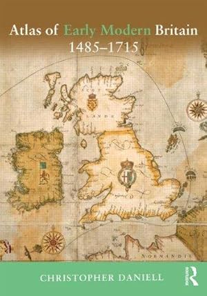 Seller image for Atlas of Early Modern Britain, 1485-1715 for sale by WeBuyBooks