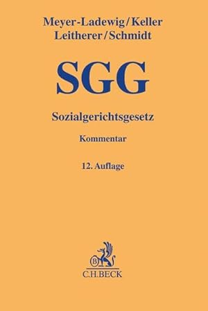 Bild des Verkufers fr Sozialgerichtsgesetz : Kommentar. begrndet von Dr. Jens Meyer-Ladewig (Ministerialdirigent a.D. im Bundesministerium der Justiz) ; bearbeitet von Wolfgang Keller (Richter am LSG, Mainz). Dr. Stephan Leitherer (Richter am BSG a.D., Kassel), Dr. Benjamin Schmidt (Richter am SG, Marburg) zum Verkauf von NEPO UG