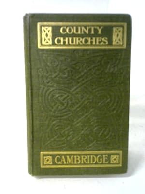 Seller image for County Churches - Cambridgeshire And The Isle Of Ely for sale by World of Rare Books