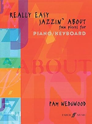 Image du vendeur pour Really Easy Jazzin' About: Fun Pieces for Piano / Keyboard mis en vente par WeBuyBooks