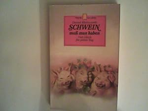 Seller image for Schwein mu man haben. Viel Glck fr jeden Tag. for sale by ANTIQUARIAT FRDEBUCH Inh.Michael Simon