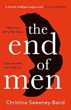 Image du vendeur pour The End of Men: The pulse-pounding debut thriller that everyone is talking about mis en vente par WeBuyBooks