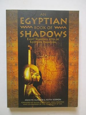 An Egyptian Book of Shadows: Eight Seasonal Rites of Egyptian Paganism
