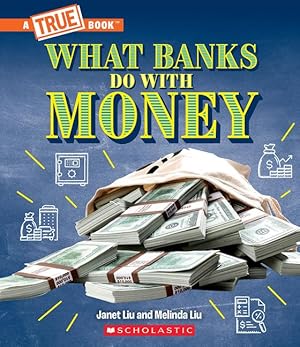 Bild des Verkufers fr What Banks Do with Money: Loans, Interest Rates, Investments. and Much More! (a True Book: Money) zum Verkauf von moluna