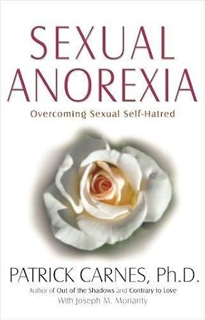 Bild des Verkufers fr Sexual Anorexia: Overcoming Sexual Self-Hatred zum Verkauf von WeBuyBooks