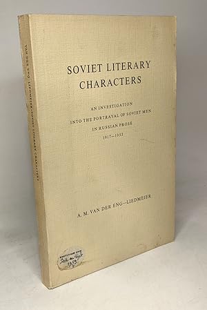 Seller image for Soviet literary characters. an investigation into the portrayal of Soviet men in Russian prose 1917 - 1953 for sale by crealivres