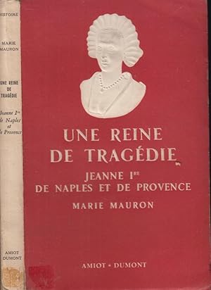 Image du vendeur pour Une reine de tragdie : Jeanne 1re de Naples et de Provence. mis en vente par PRISCA