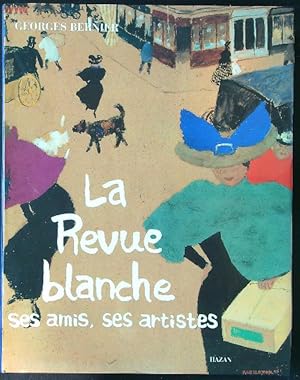 Bild des Verkufers fr La Revue blanche. Ses amis, ses artistes zum Verkauf von Miliardi di Parole