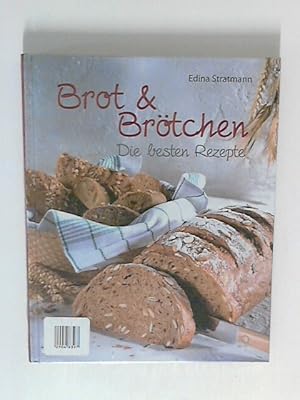 Brot & Brötchen - Die besten Rezepte