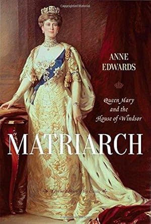 Bild des Verkufers fr Matriarch: Queen Mary and the House of Windsor zum Verkauf von WeBuyBooks